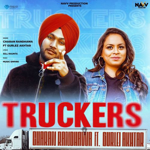 Truckers Gurlez Akhtar, Charan Randhawa mp3 song download, Truckers Gurlez Akhtar, Charan Randhawa full album