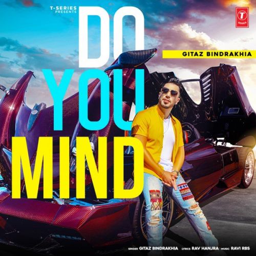 Do You Mind Gitaz Bindrakhia mp3 song download, Do You Mind Gitaz Bindrakhia full album