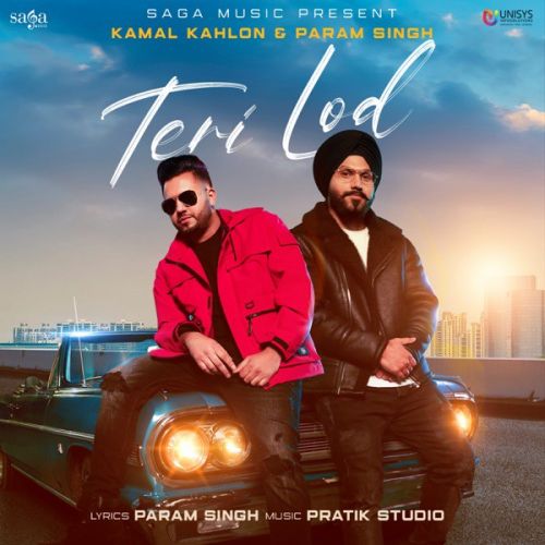 Teri Lod Kamal Kahlon, Param Singh mp3 song download, Teri Lod Kamal Kahlon, Param Singh full album