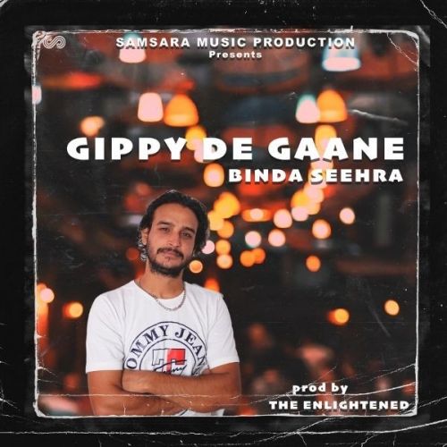 Gippy De Gaane Binda Seehra, The Enlightened mp3 song download, Gippy De Gaane Binda Seehra, The Enlightened full album