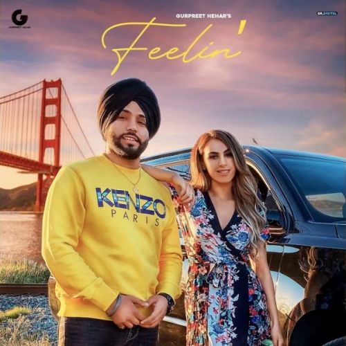 Feelin Gurpreet Hehar mp3 song download, Feelin Gurpreet Hehar full album