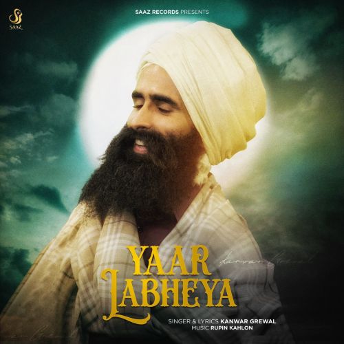 Yaar Labheya Kanwar Grewal mp3 song download, Yaar Labheya Kanwar Grewal full album