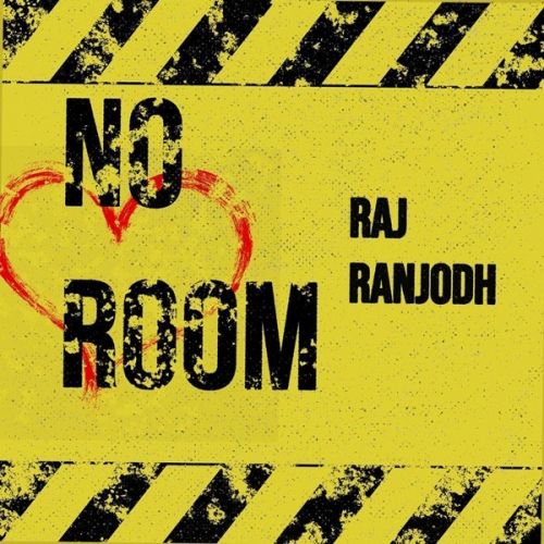No Room Raj Ranjodh mp3 song download, No Room Raj Ranjodh full album