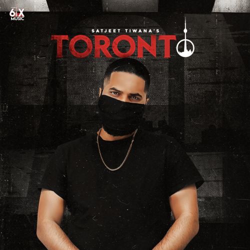 Toronto Satjeet Tiwana mp3 song download, Toronto Satjeet Tiwana full album
