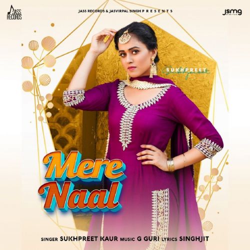Mere Naal Sukhpreet Kaur mp3 song download, Mere Naal Sukhpreet Kaur full album