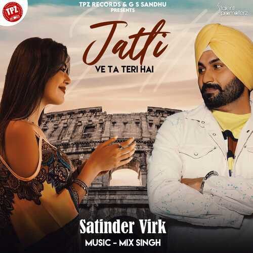 Jatti Ve Ta Teri Hai Satinder Virk mp3 song download, Jatti Ve Ta Teri Hai Satinder Virk full album