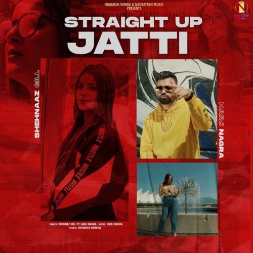 Straight Up Jatti Shehnaaz Gill mp3 song download, Straight Up Jatti Shehnaaz Gill full album