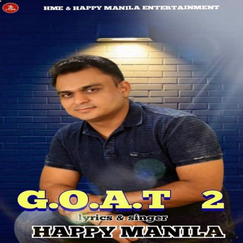 G.O.A.T 2 Happy Manila mp3 song download, G.O.A.T 2 Happy Manila full album