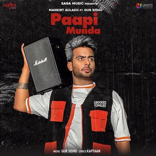 Paapi Munda Mankirt Aulakh mp3 song download, Paapi Munda Mankirt Aulakh full album