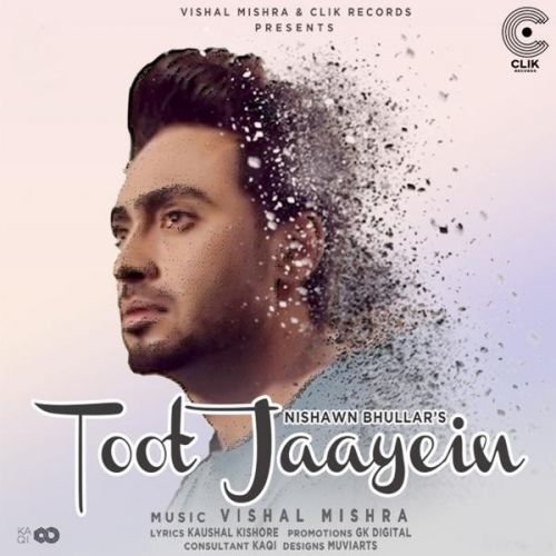 Toot Jaayein Nishawn Bhullar mp3 song download, Toot Jaayein Nishawn Bhullar full album