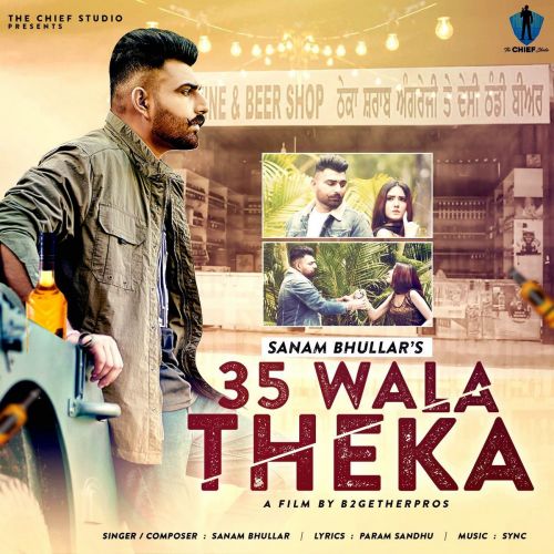 35 Wala Theka Sanam Bhullar mp3 song download, 35 Wala Theka Sanam Bhullar full album
