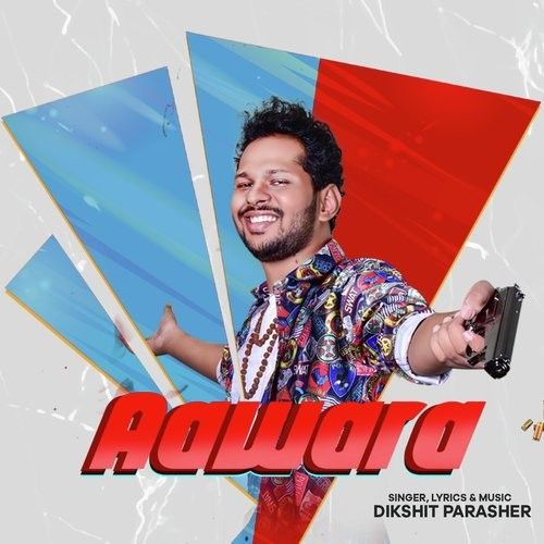Aawara Dikshit Parasher mp3 song download, Aawara Dikshit Parasher full album