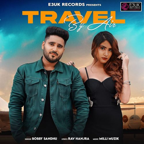 Travel By Air Bobby Sandhu mp3 song download, Travel By Air Bobby Sandhu full album