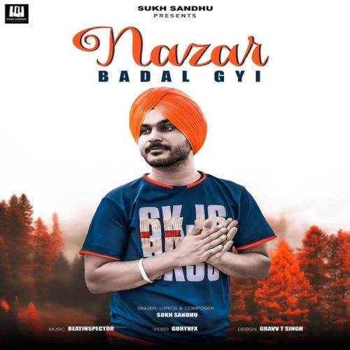 Nazar Badal Gyi Sukh Sandhu mp3 song download, Nazar Badal Gyi Sukh Sandhu full album