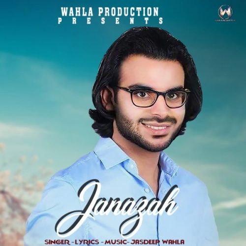 Janazah Jasdeep Wahla mp3 song download, Janazah Jasdeep Wahla full album