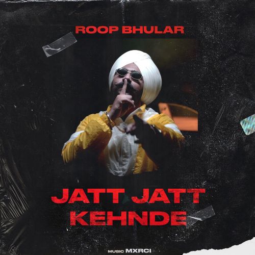 Jatt Jatt Kehnde Roop Bhullar, Yung Delic mp3 song download, Jatt Jatt Kehnde Roop Bhullar, Yung Delic full album