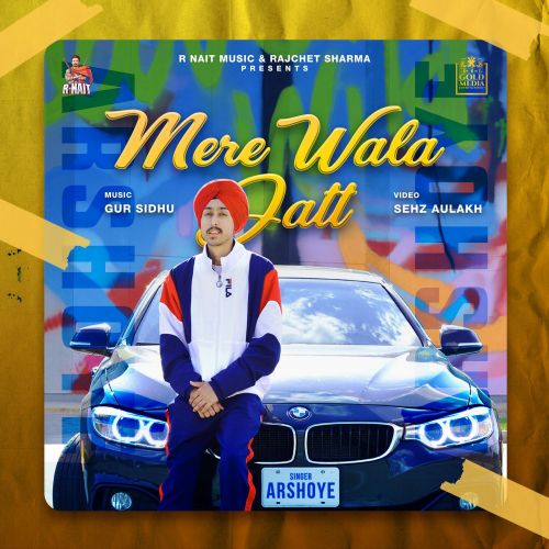 Mere Wala Jatt ArshOye mp3 song download, Mere Wala Jatt ArshOye full album