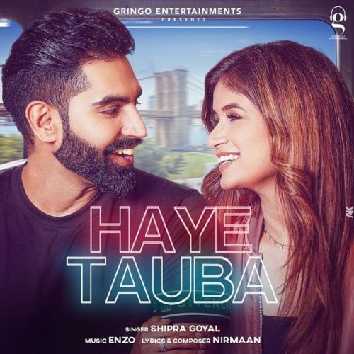 Haye Tauba Shipra Goyal mp3 song download, Haye Tauba Shipra Goyal full album