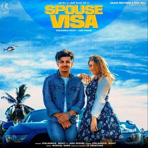 Spouse Visa Dyalgarhia Mohit mp3 song download, Spouse Visa Dyalgarhia Mohit full album