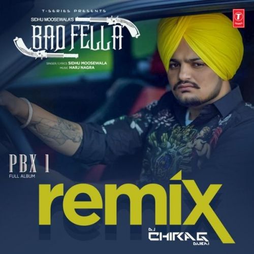 Badfella Remix Sidhu Moose Wala, DJ Chirag Dubai mp3 song download, Badfella Remix Sidhu Moose Wala, DJ Chirag Dubai full album