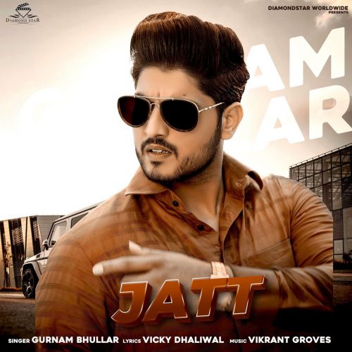 Jatt Gurnam Bhullar mp3 song download, Jatt Gurnam Bhullar full album