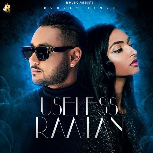 Useless Rataan Robbey Singh mp3 song download, Useless Rataan Robbey Singh full album