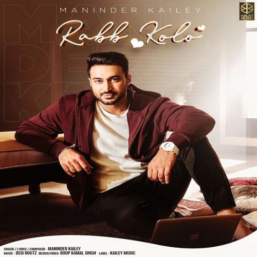 Rabb Kolo Maninder Kailey mp3 song download, Rabb Kolo Maninder Kailey full album