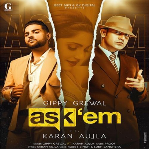 Ask Them Gippy Grewal, Karan Aujla mp3 song download, Ask Them Gippy Grewal, Karan Aujla full album