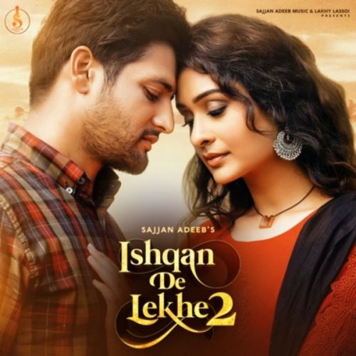 Ishqan De Lekhe 2 Sajjan Adeeb mp3 song download, Ishqan De Lekhe 2 Sajjan Adeeb full album