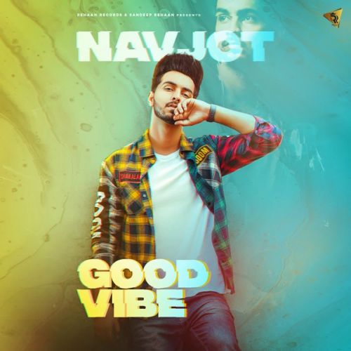 Good Vibe Navjot mp3 song download, Good Vibe Navjot full album