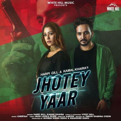 Jhotey Yaar Harpi Gill, Kamal Khaira mp3 song download, Jhotey Yaar Harpi Gill, Kamal Khaira full album