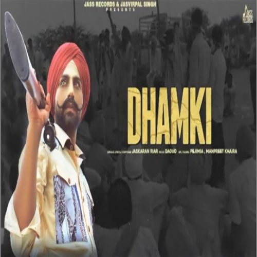 Dhamki Jaskaran Riar mp3 song download, Dhamki Jaskaran Riar full album