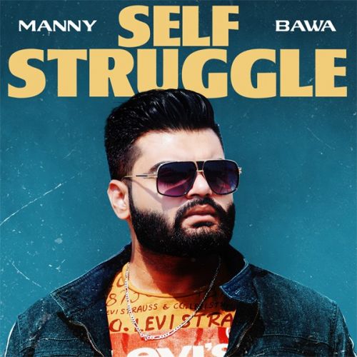 Self Struggle Manny Bawa mp3 song download, Self Struggle Manny Bawa full album