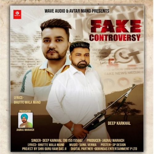 Fake Controversy Deep Karkhal mp3 song download, Fake Controversy Deep Karkhal full album