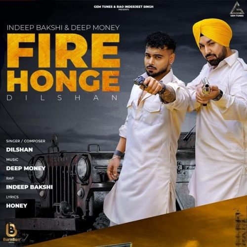 Fire Honge Dilshan, Indeep Bakshi mp3 song download, Fire Honge Dilshan, Indeep Bakshi full album