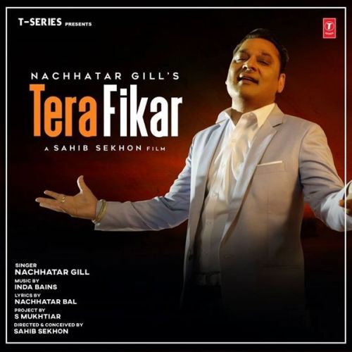 Tera Fikar Nachhatar Gill mp3 song download, Tera Fikar Nachhatar Gill full album