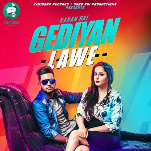 Gediyan Lawe Karan Rai mp3 song download, Gediyan lawe Karan Rai full album
