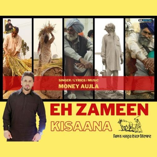 Eh Zameen Kisaana Money Aujla mp3 song download, Eh Zameen Kisaana Money Aujla full album