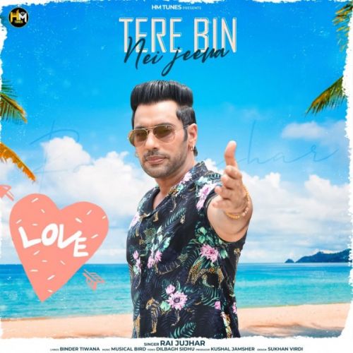 Tere Bin Nei Jeena Rai Jujhar mp3 song download, Tere Bin Nei Jeena Rai Jujhar full album