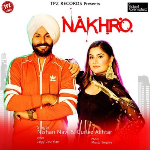 Nakhro Gurlej Akhtar, Nishan Navi mp3 song download, Nakhro Gurlej Akhtar, Nishan Navi full album