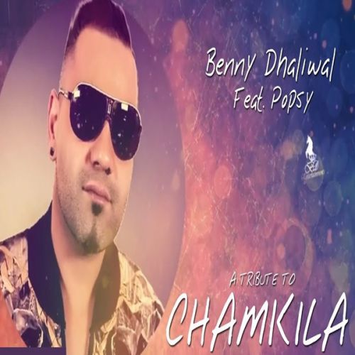 Tribute To Chamkila Benny Dhaliwal mp3 song download, Tribute To Chamkila Benny Dhaliwal full album