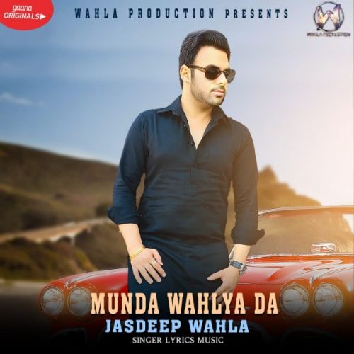 Munda Wahlya Da Jasdeep Wahla mp3 song download, Munda Wahlya Da Jasdeep Wahla full album