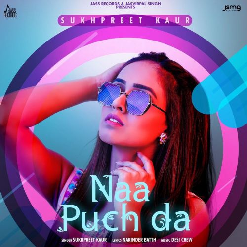 Naa Puch Da Sukhpreet Kaur mp3 song download, Naa Puch Da Sukhpreet Kaur full album