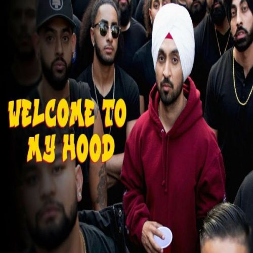 Welcome To My Hood Diljit Dosanjh, Rajwinder Singh Randiala mp3 song download, Welcome To My Hood Diljit Dosanjh, Rajwinder Singh Randiala full album