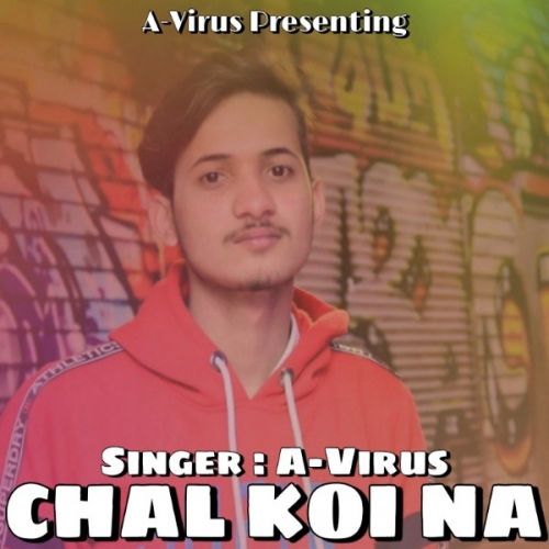 Chal Koi Na A-Virus mp3 song download, Chal Koi Na A-Virus full album