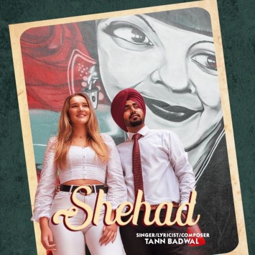 Shehad Tann Badwal mp3 song download, Shehad Tann Badwal full album