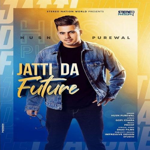 Jatti Da Future Husn Purewal mp3 song download, Jatti Da Future Husn Purewal full album