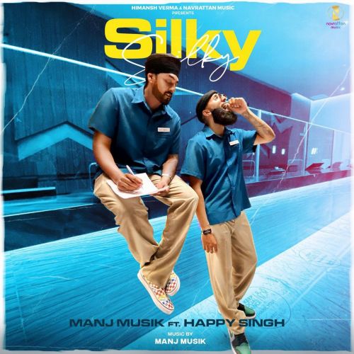 Silky Silky Happy Singh, Manj Musik mp3 song download, Silky Silky Happy Singh, Manj Musik full album
