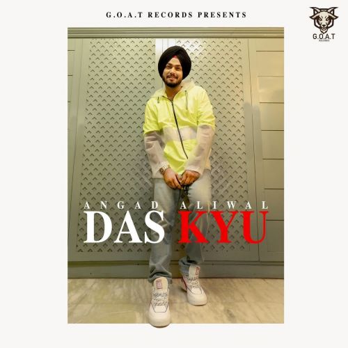 Das Kyu Avvy Dhaliwal, Angad Aliwal mp3 song download, Das Kyu Avvy Dhaliwal, Angad Aliwal full album