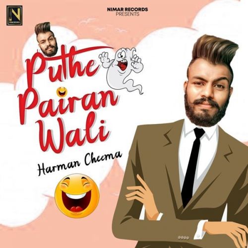 Puthe Pairan Wali Harman Cheema mp3 song download, Puthe Pairan Wali Harman Cheema full album